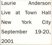 Laurie Anderson : Live at Town Hall: New York City, September 19–20, 2001